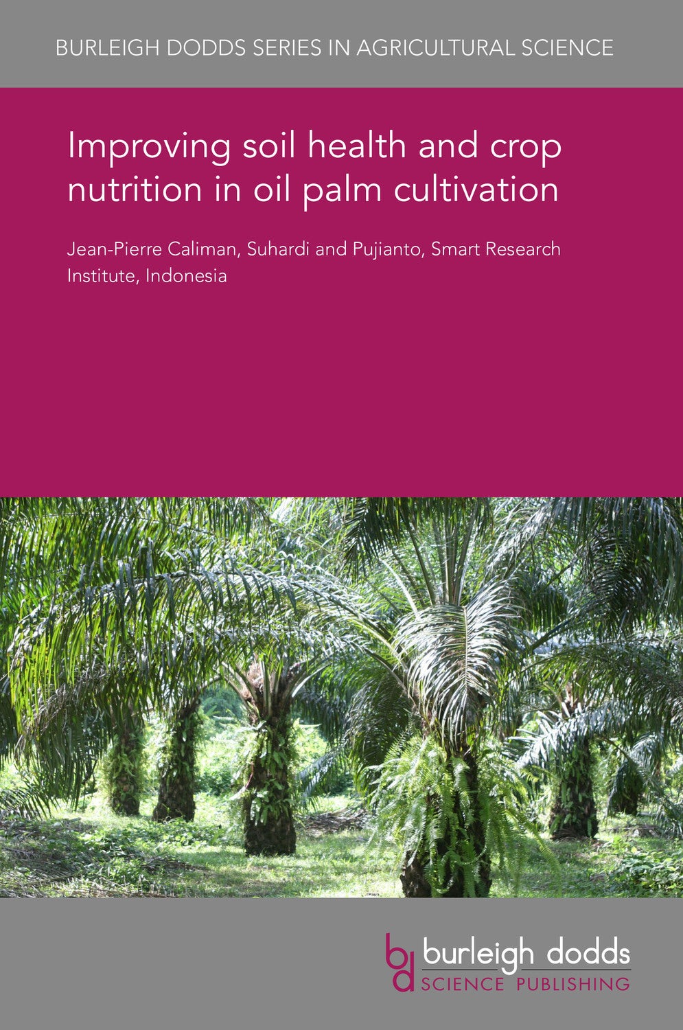 Book cover image for Improving soil health and crop nutrition in oil palm cultivation ISBN: 9781838794699
